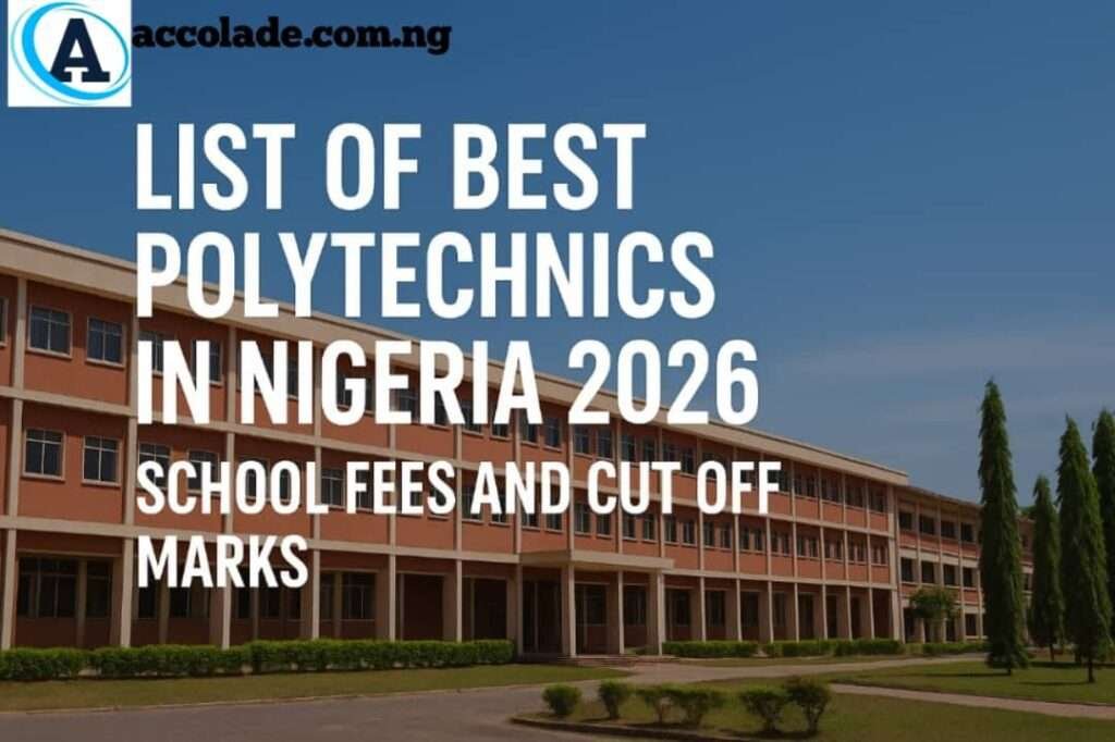 List of Best Polytechnics in Nigeria 2026 – School Fees and Cut Off Marks